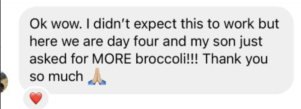 A review saying our course had her toddler asking for more broccoli after 4 days